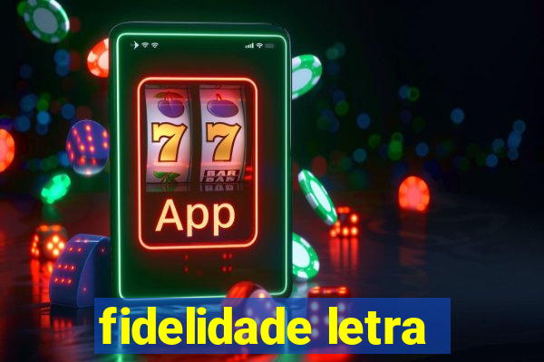 fidelidade letra